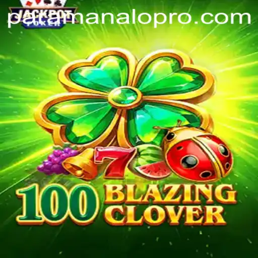 Exploring the Thrills of 100BlazingClover and the Quest for ParaManalo